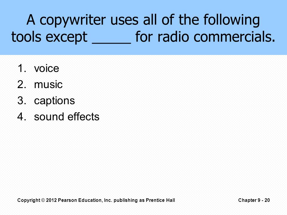 A copywriter uses all of the following tools except _____ for radio commercials.