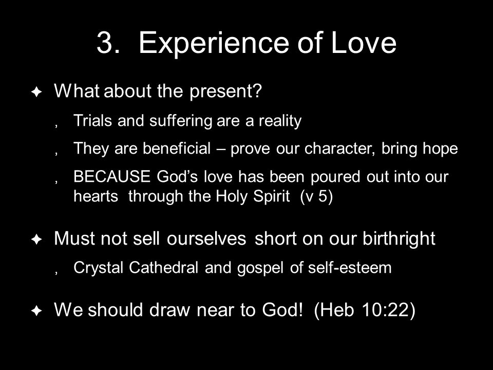 3. Experience of Love  What about the present.
