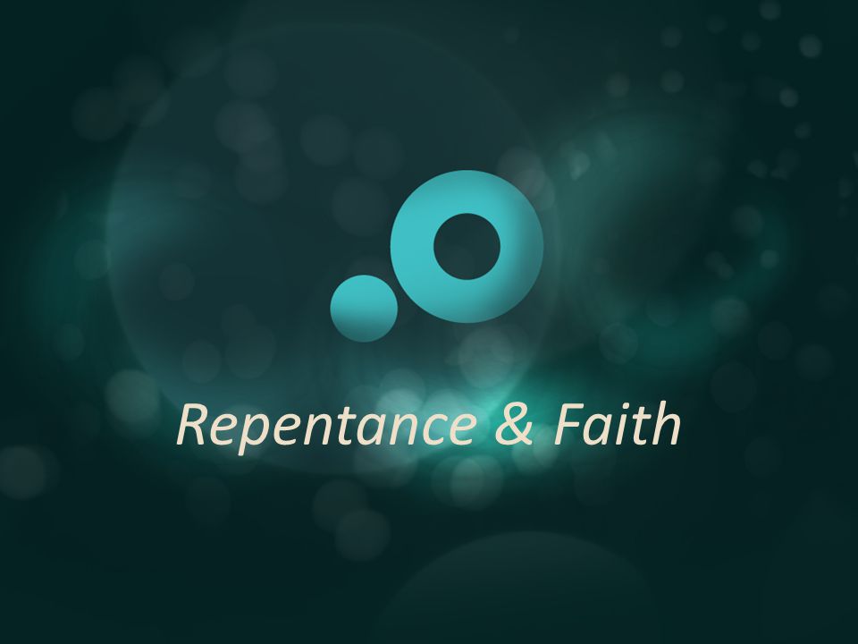 Repentance & Faith