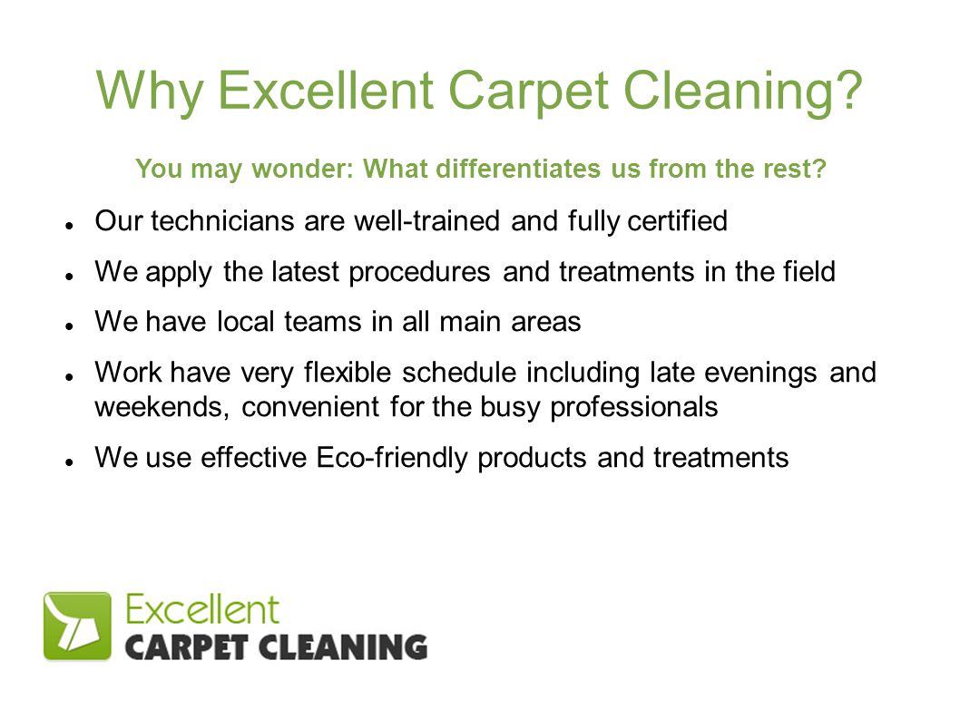 Why Excellent Carpet Cleaning. You may wonder: What differentiates us from the rest.