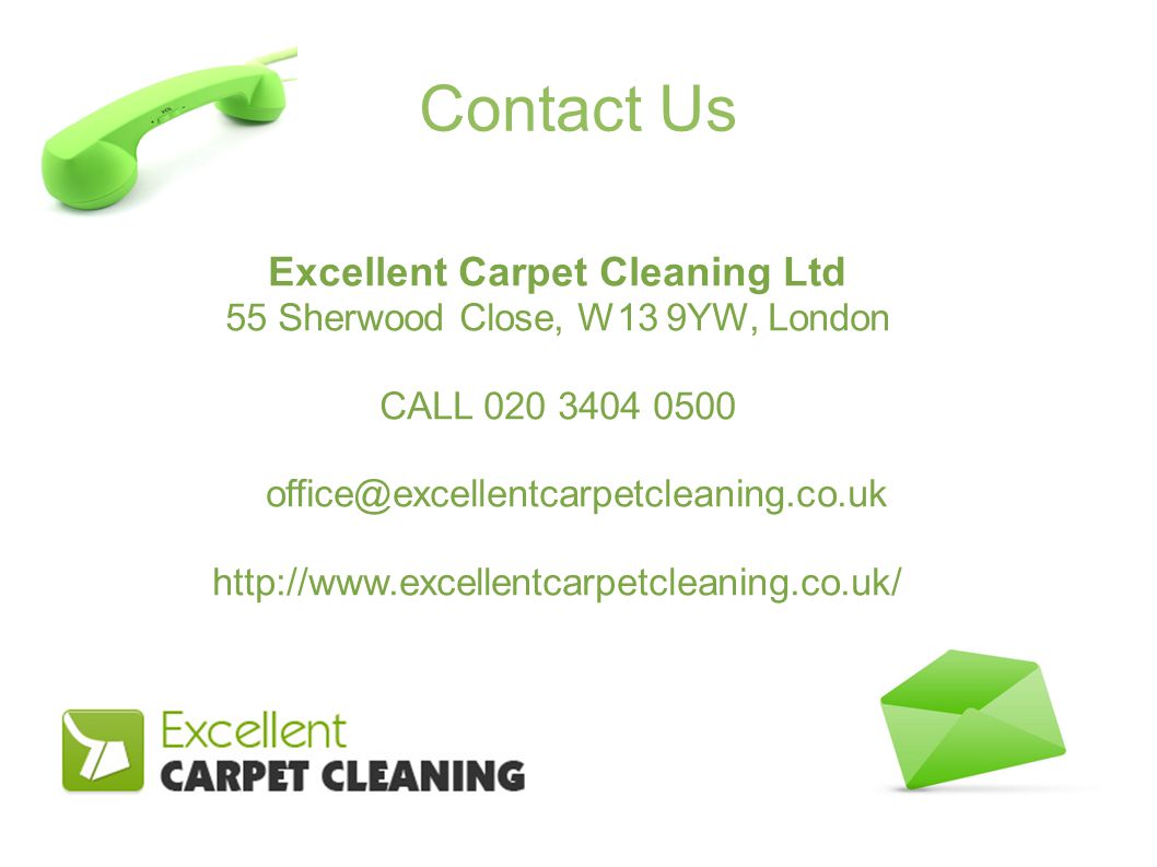 Contact Us Excellent Carpet Cleaning Ltd 55 Sherwood Close, W13 9YW, London CALL