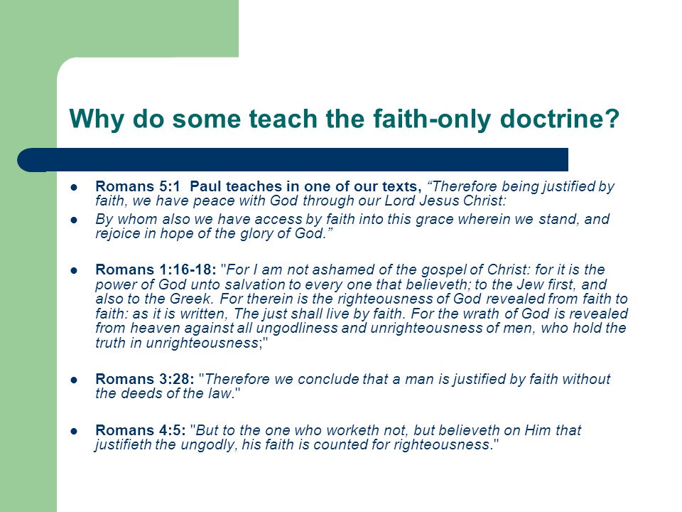 Why do some teach the faith-only doctrine.
