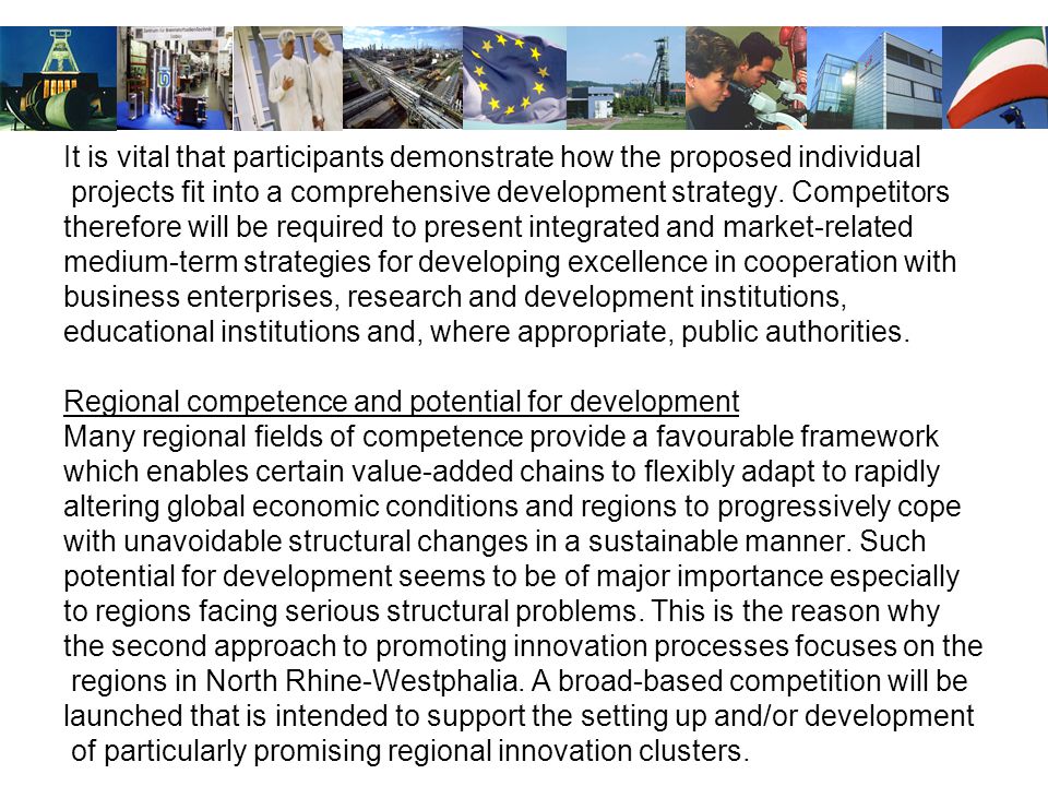 It is vital that participants demonstrate how the proposed individual projects fit into a comprehensive development strategy.