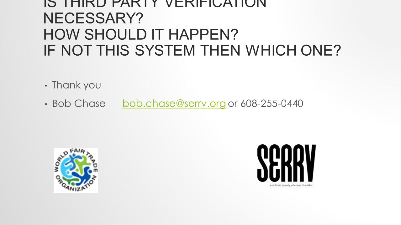 IS THIRD PARTY VERIFICATION NECESSARY. HOW SHOULD IT HAPPEN.
