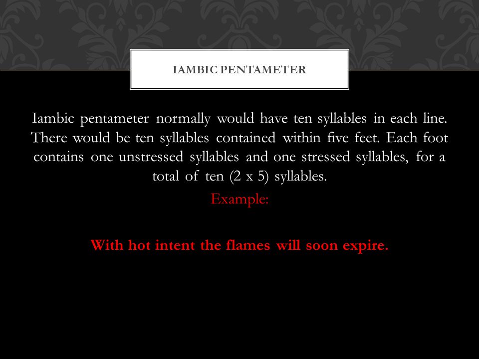 Iambic pentameter normally would have ten syllables in each line.