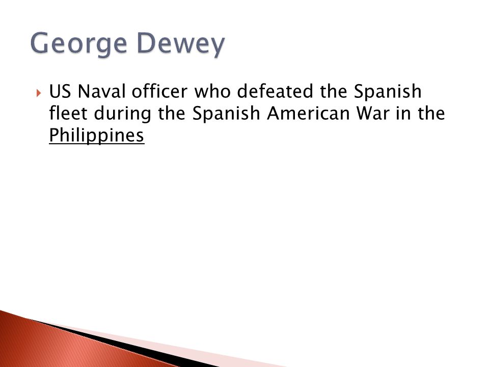  US Naval officer who defeated the Spanish fleet during the Spanish American War in the Philippines