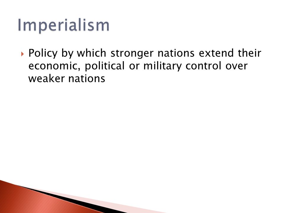  Policy by which stronger nations extend their economic, political or military control over weaker nations