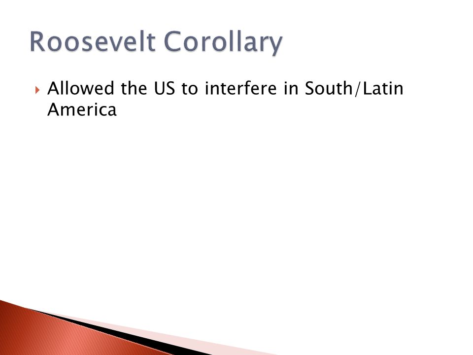  Allowed the US to interfere in South/Latin America