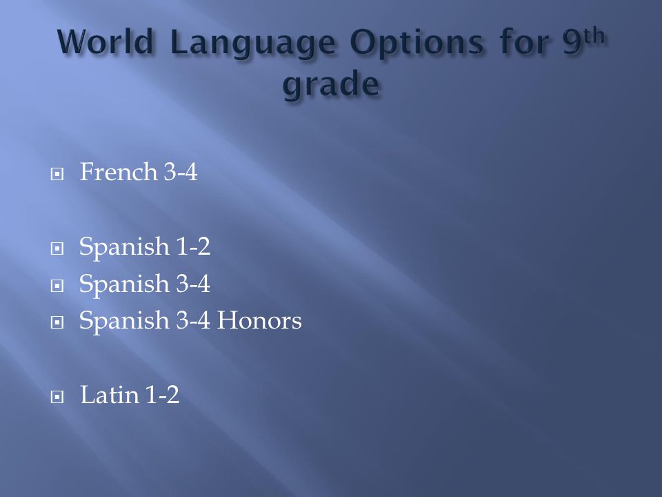  French 3-4  Spanish 1-2  Spanish 3-4  Spanish 3-4 Honors  Latin 1-2