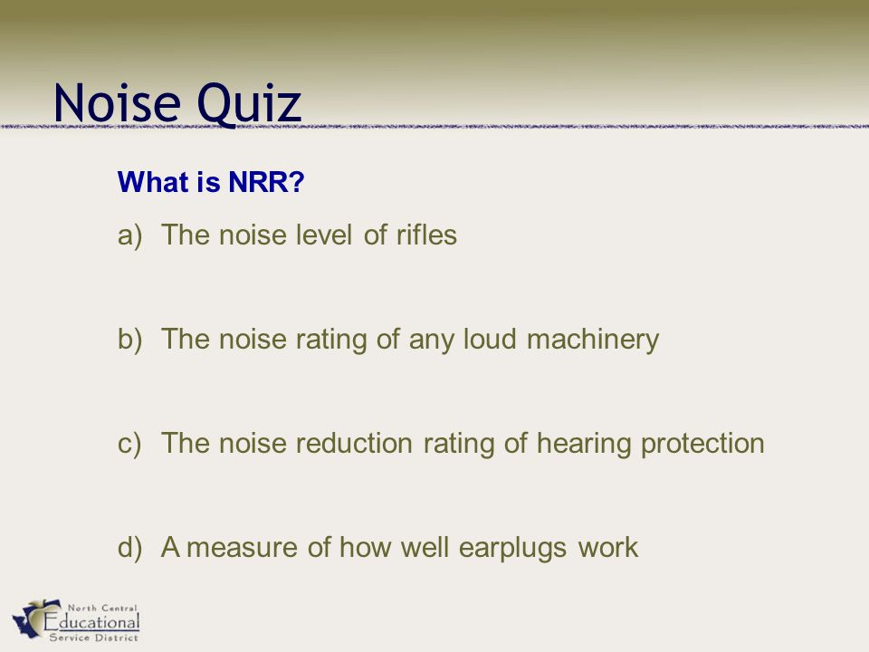 Noise Quiz What is NRR.