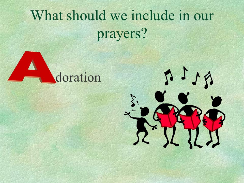 What should we include in our prayers doration