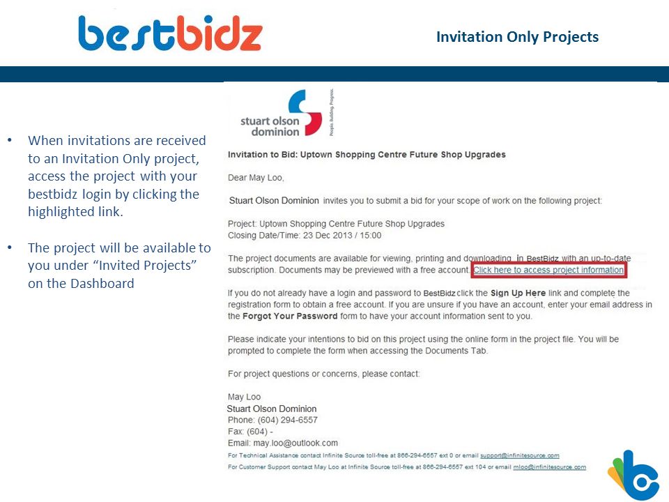 Invitation Only Projects When invitations are received to an Invitation Only project, access the project with your bestbidz login by clicking the highlighted link.