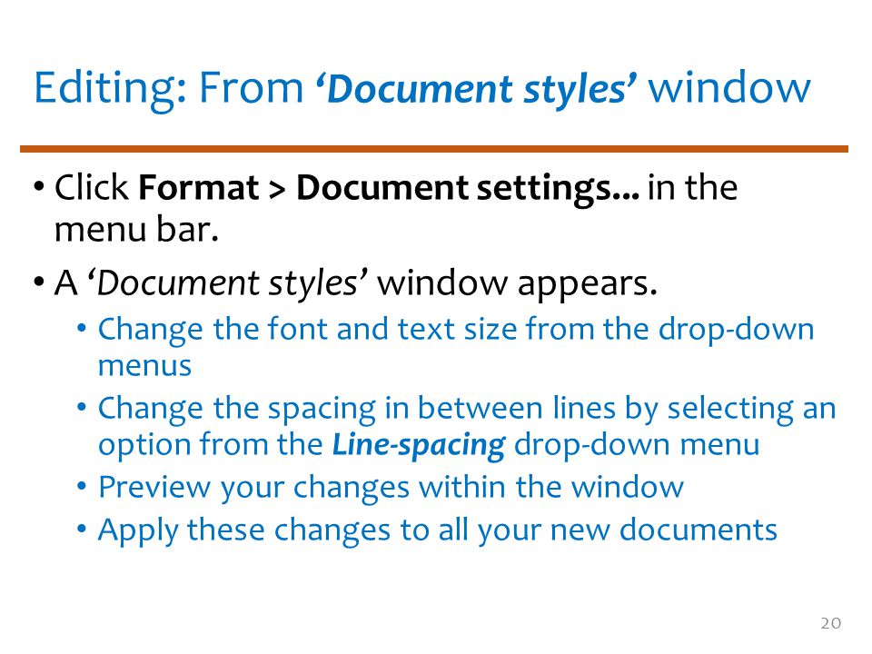 Editing: From ‘Document styles’ window Click Format > Document settings...