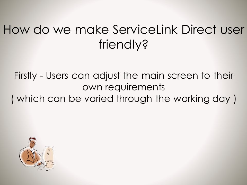 How do we make ServiceLink Direct user friendly.