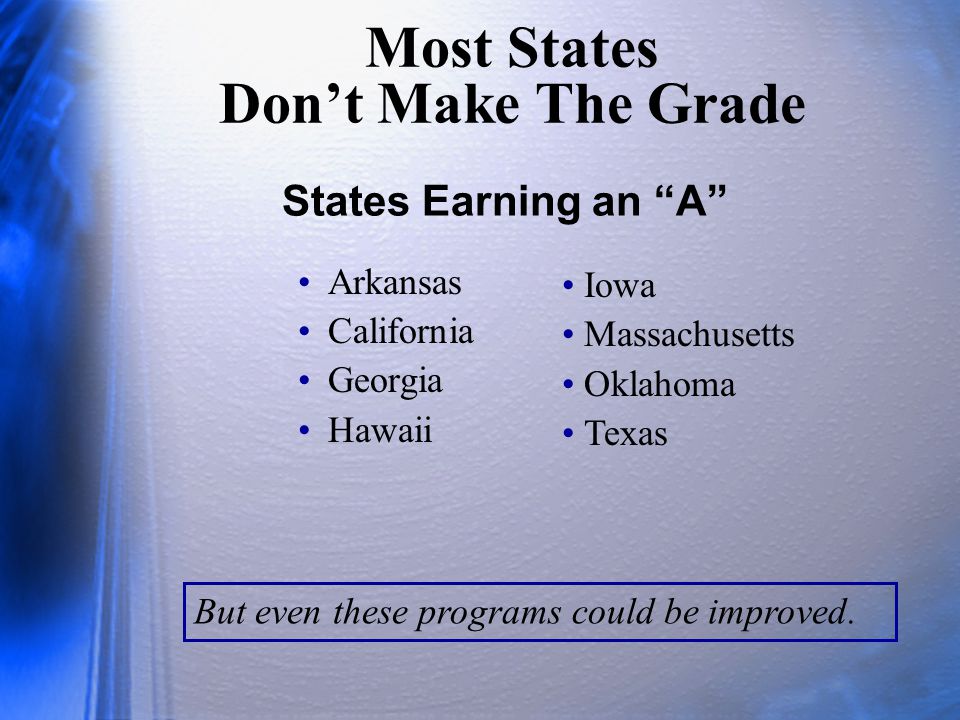 But even these programs could be improved.