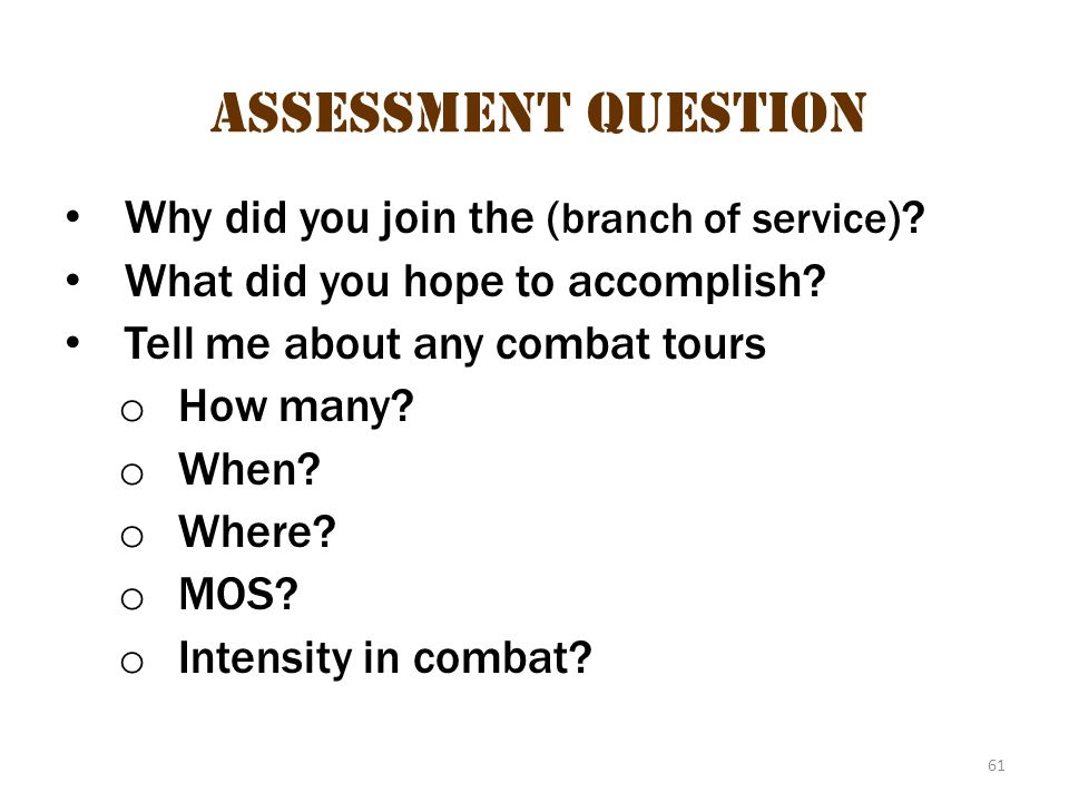 61 Assessment Question Why did you join the ( branch of service ).