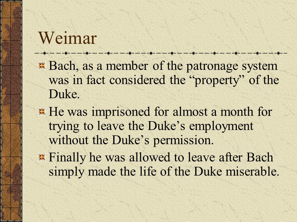 Weimar Bach serves as an organist to the Ducal Chapel and as a chamber musician.