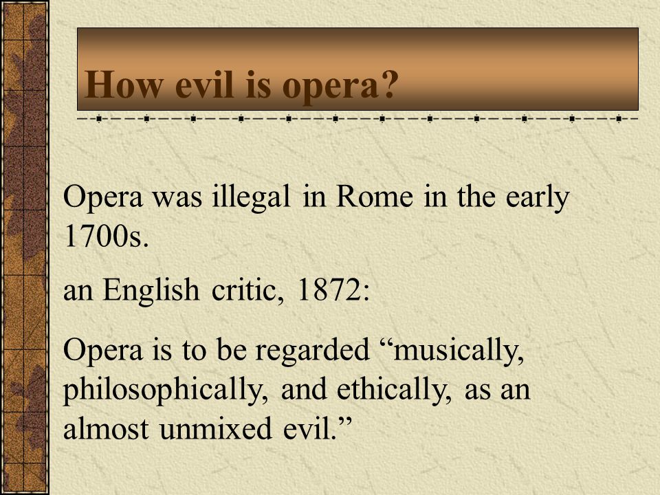 How evil is opera.