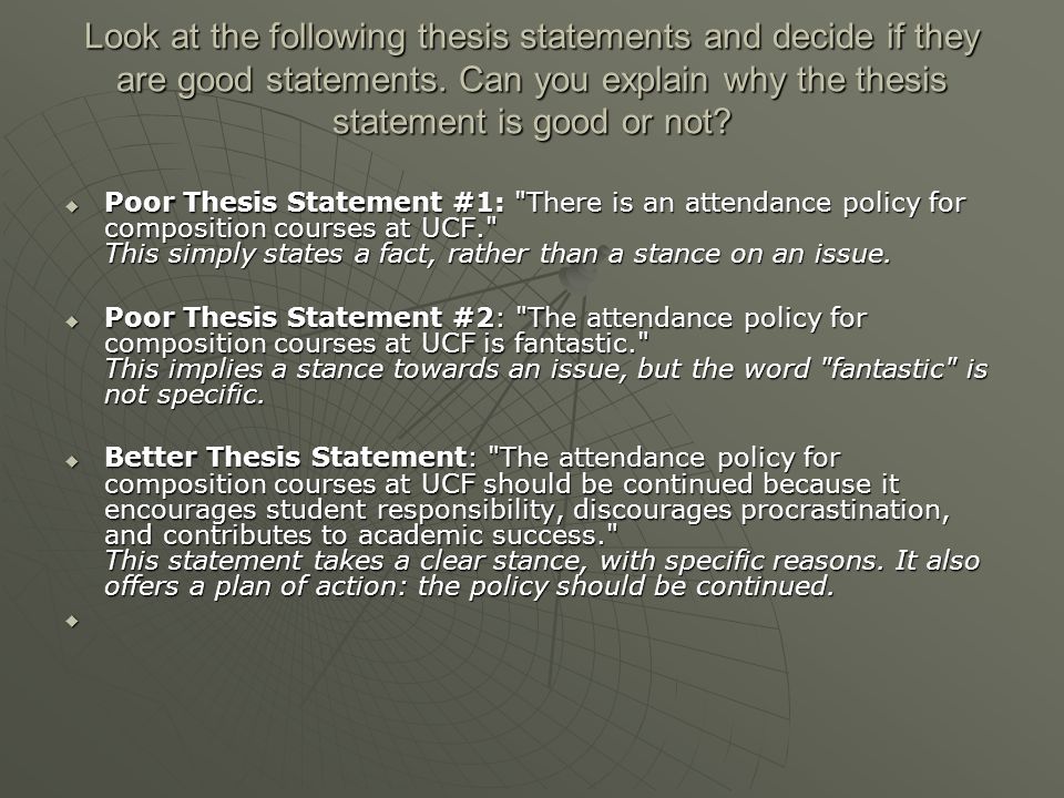 Look at the following thesis statements and decide if they are good statements.