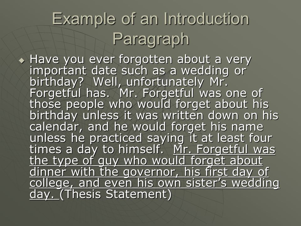 Example of an Introduction Paragraph  Have you ever forgotten about a very important date such as a wedding or birthday.