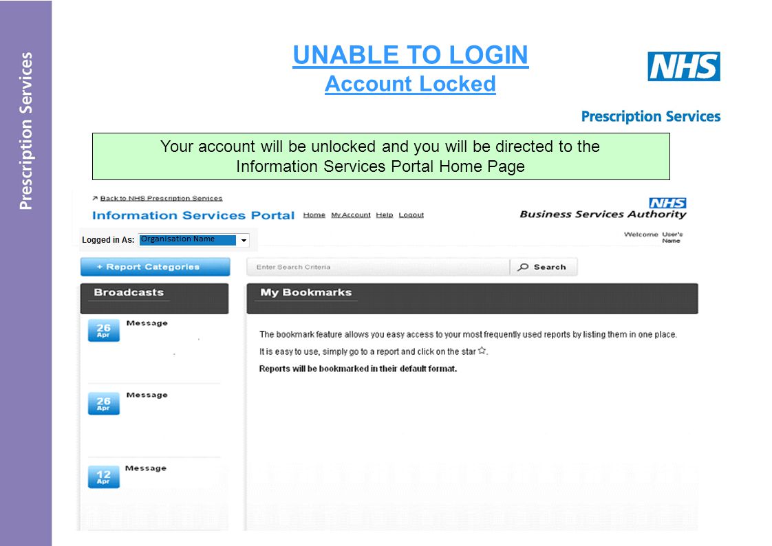UNABLE TO LOGIN Account Locked - Reports will be bookmarked in their default format Your account will be unlocked and you will be directed to the Information Services Portal Home Page