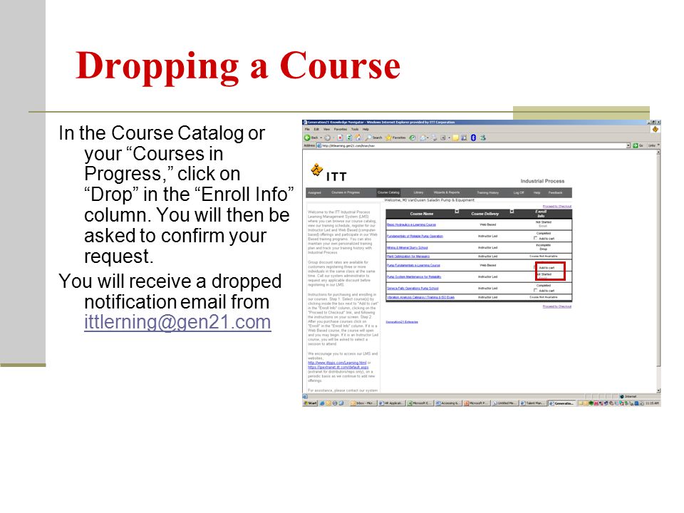Dropping a Course In the Course Catalog or your Courses in Progress, click on Drop in the Enroll Info column.