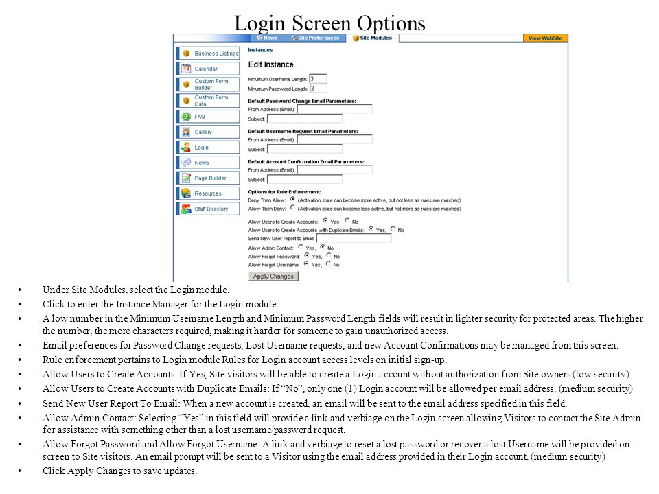 Login Screen Options Under Site Modules, select the Login module.