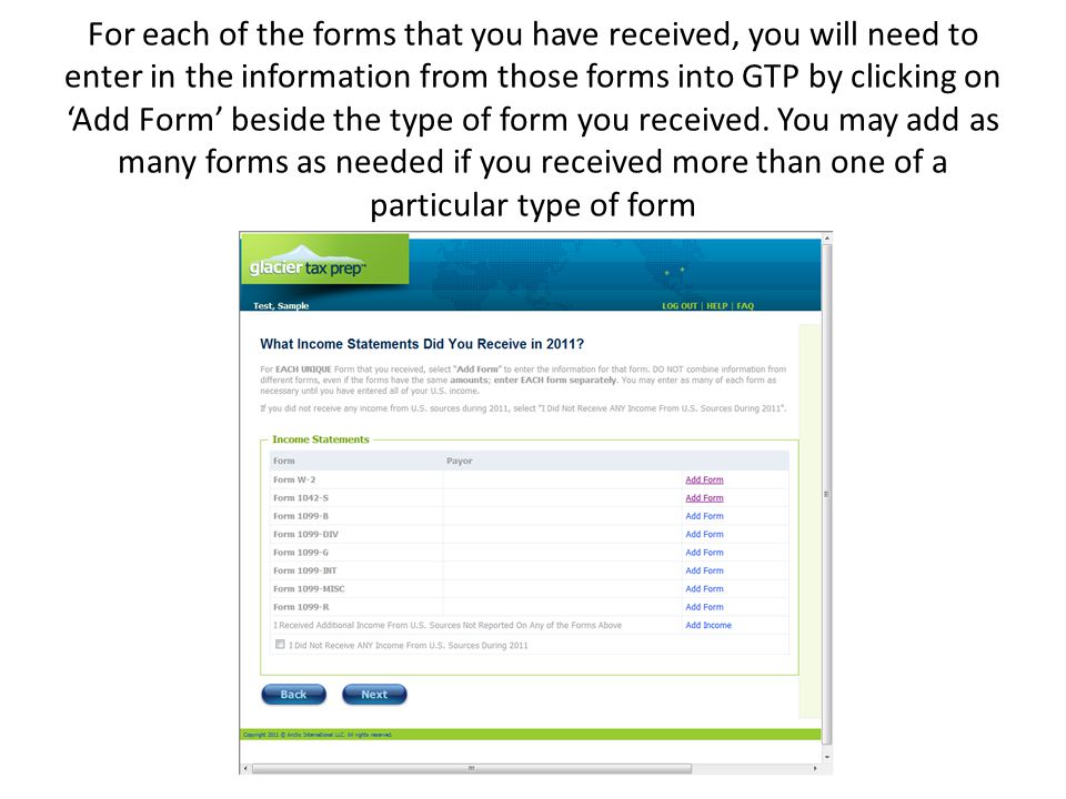 For each of the forms that you have received, you will need to enter in the information from those forms into GTP by clicking on ‘Add Form’ beside the type of form you received.