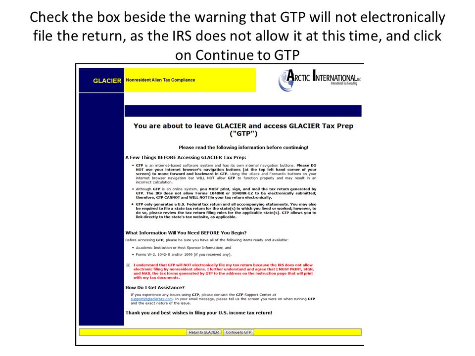Check the box beside the warning that GTP will not electronically file the return, as the IRS does not allow it at this time, and click on Continue to GTP