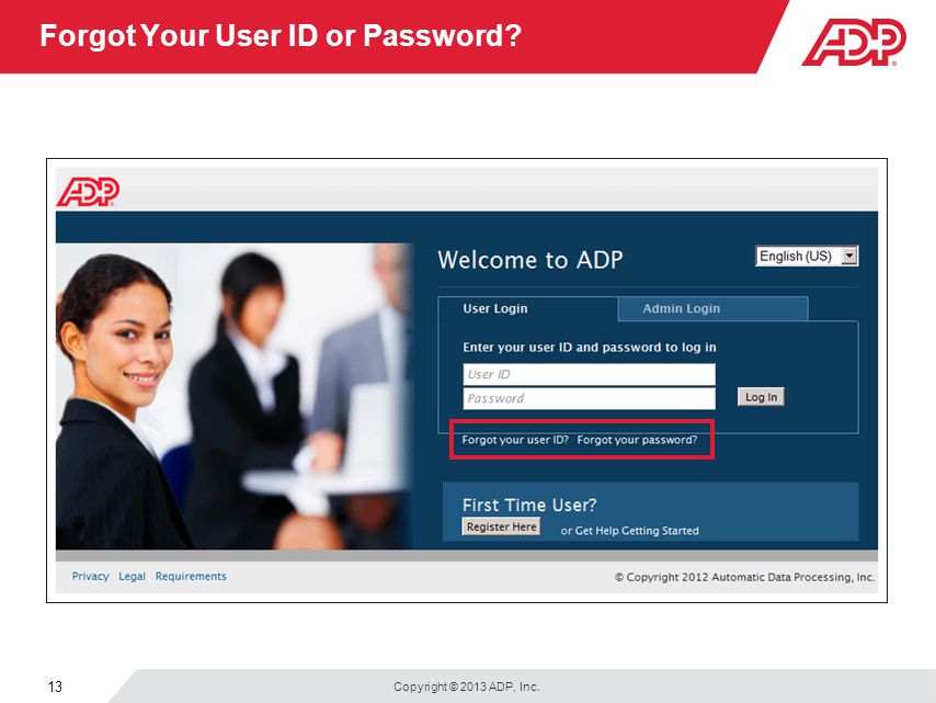Copyright © 2013 ADP, Inc. 13 Forgot Your User ID or Password