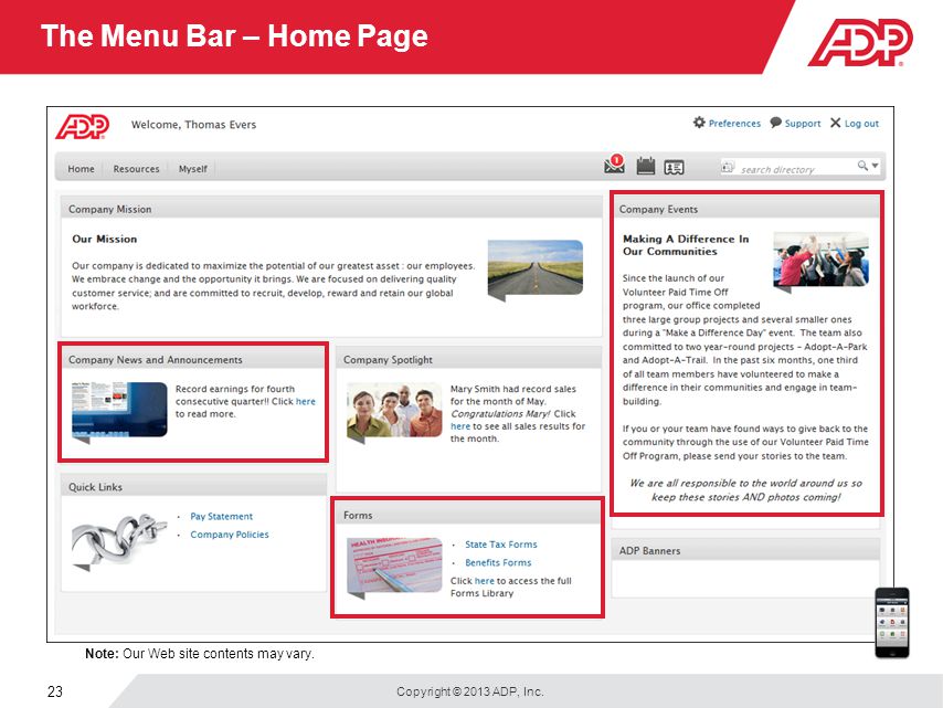 Copyright © 2013 ADP, Inc. 23 The Menu Bar – Home Page Note: Our Web site contents may vary.