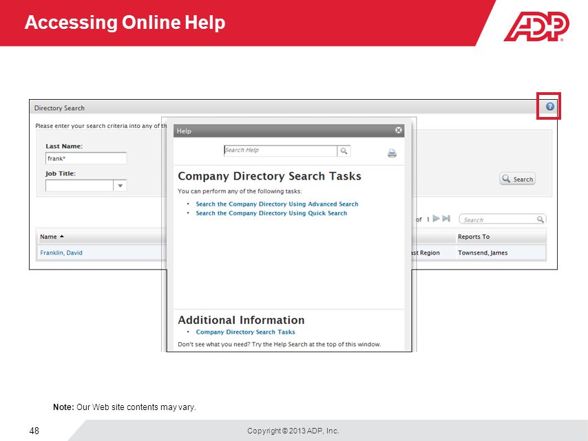 Copyright © 2013 ADP, Inc. 48 Accessing Online Help Note: Our Web site contents may vary.