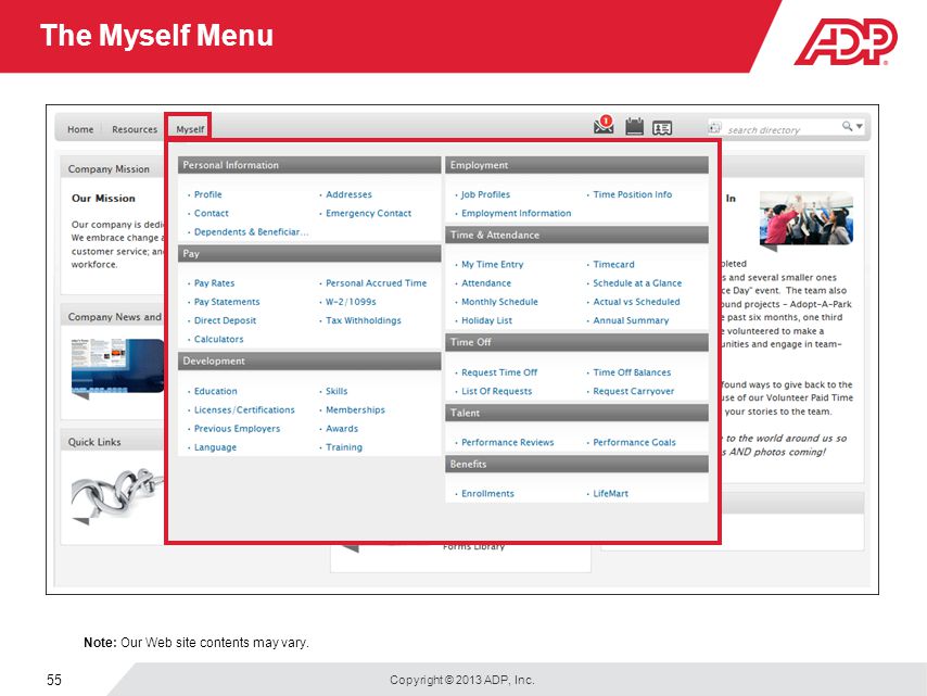 Copyright © 2013 ADP, Inc. 55 The Myself Menu Note: Our Web site contents may vary.