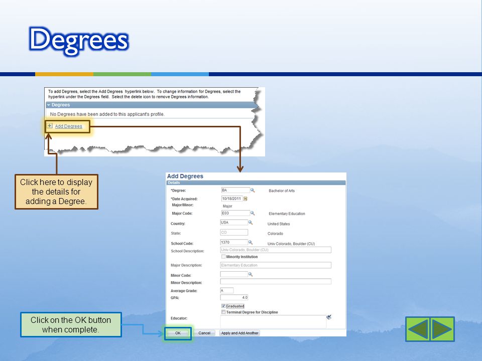 Click here to display the details for adding a Degree. Click on the OK button when complete.