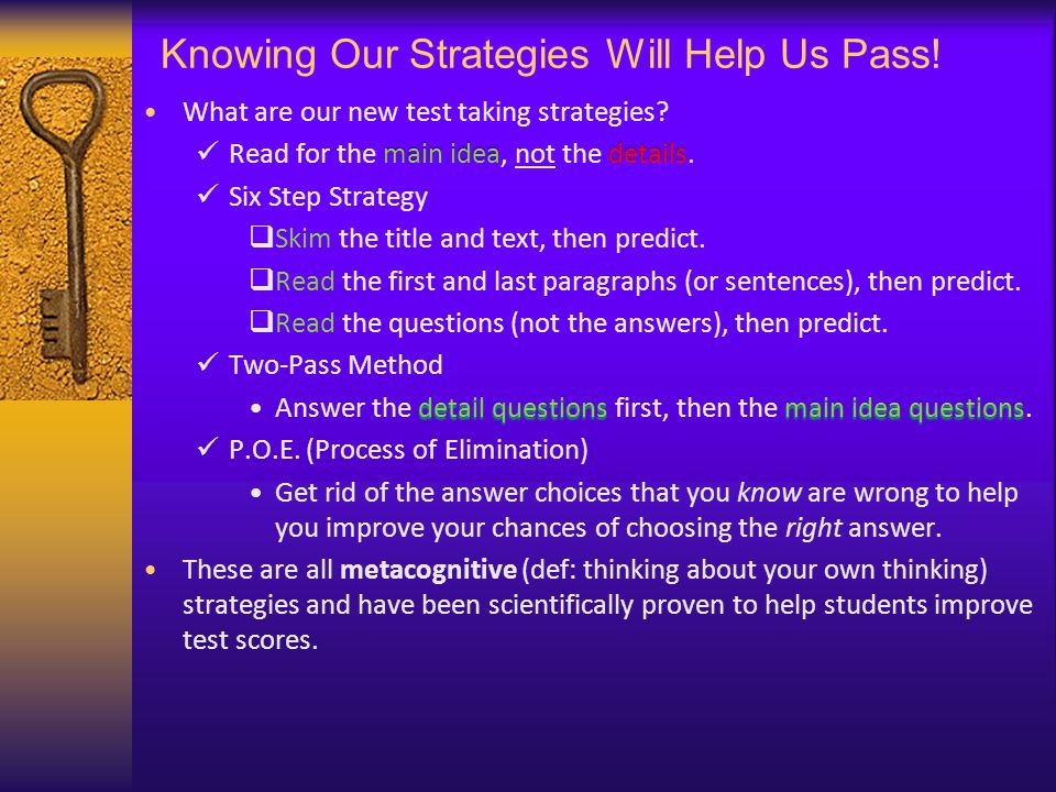 Knowing Our Strategies Will Help Us Pass. What are our new test taking strategies.
