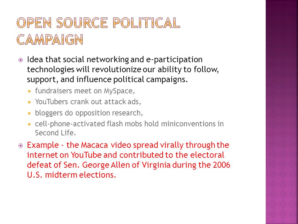  Idea that social networking and e-participation technologies will revolutionize our ability to follow, support, and influence political campaigns.
