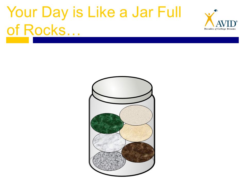 Your Day is Like a Jar Full of Rocks…