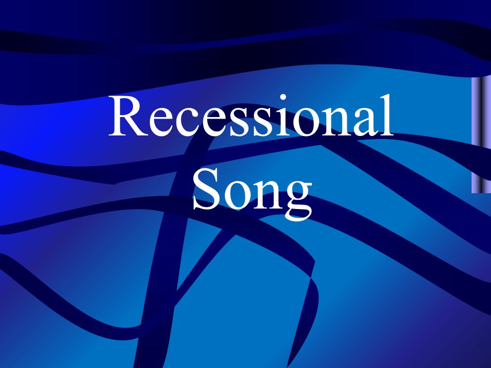 Recessional Song