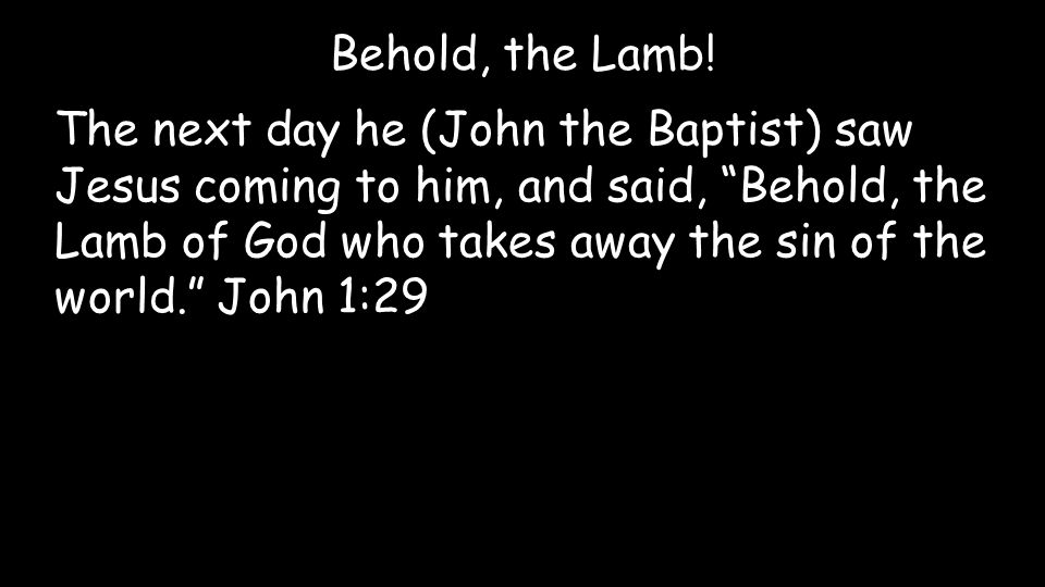 Behold, the Lamb.