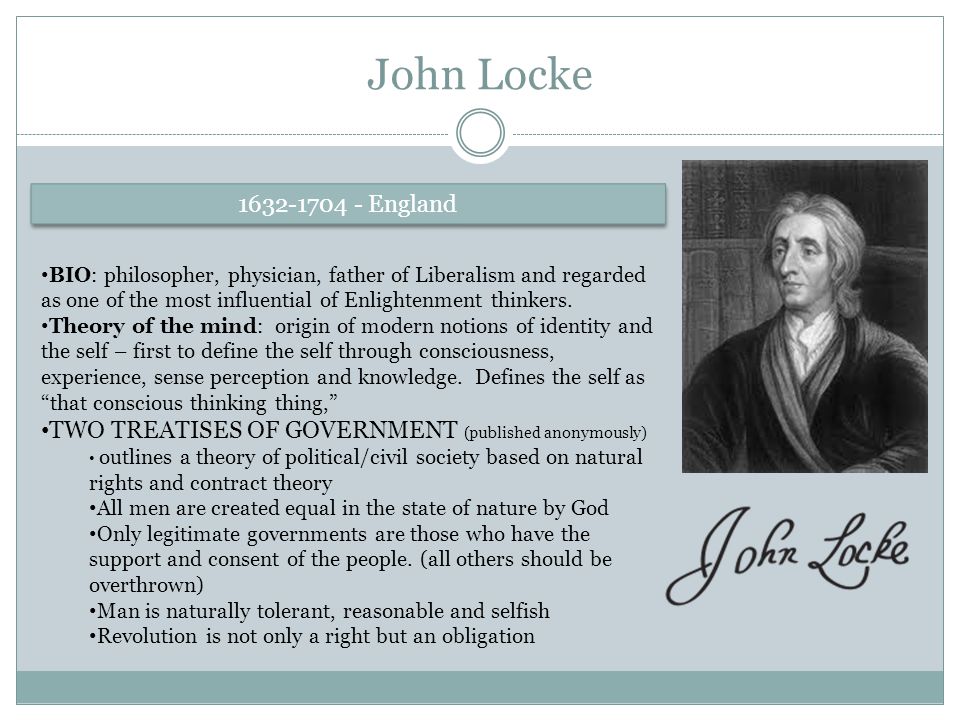 the life and philosophy of john locke Locke wrote on philosophical, scientific and political matters throughout his life, in a voluminous correspondence and ample journals, but the public works for which he is best known were published in a single, sudden burst in 1689 - 1690. the life and philosophy of john locke Locke wrote on philosophical, scientific and political matters throughout his life, in a voluminous correspondence and ample journals, but the public works for which he is best known were published in a single, sudden burst in 1689 - 1690.