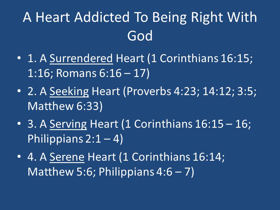 A Heart Addicted To Being Right With God 1.