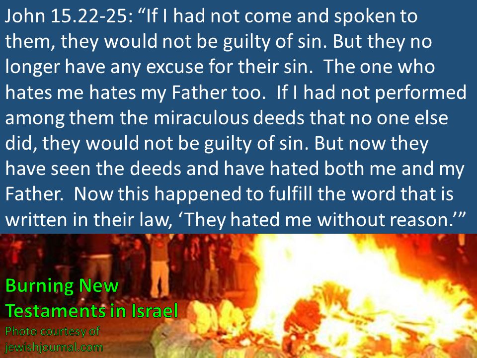 John : If I had not come and spoken to them, they would not be guilty of sin.