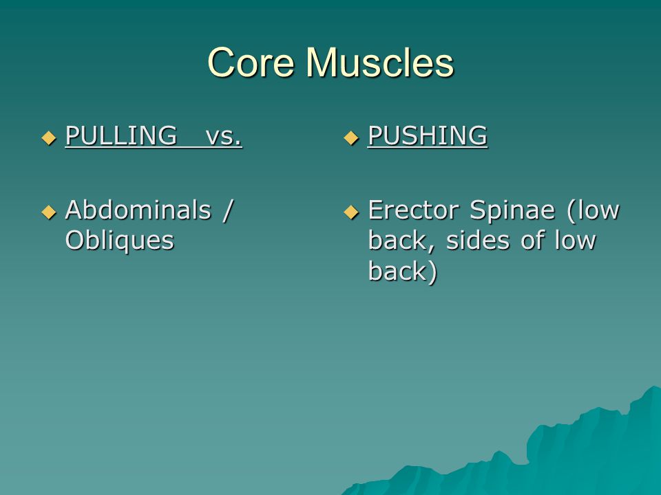 Core Muscles  PULLING vs.