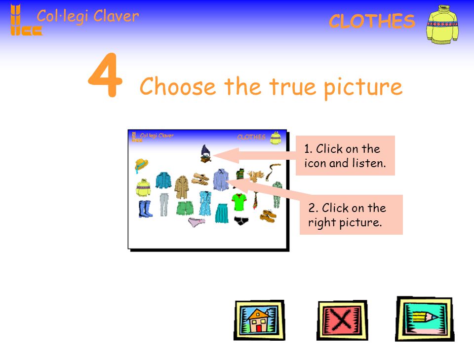 Col·legi Claver CLOTHES Sorry, the answer is wrong. Try again! Click me!