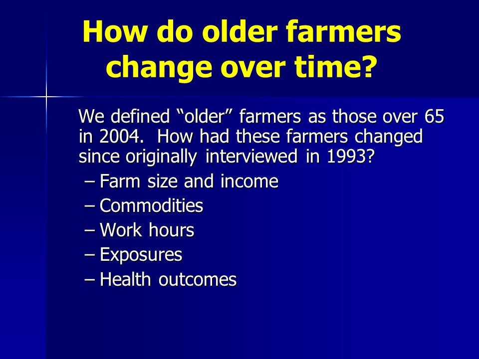 How do older farmers change over time. We defined older farmers as those over 65 in