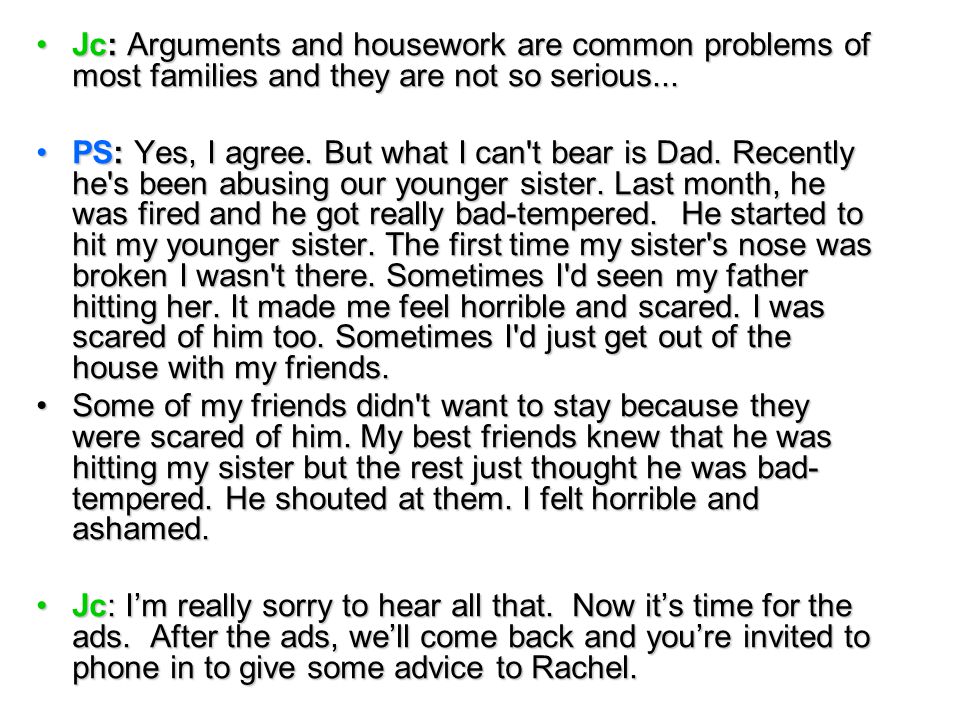 Jc: Arguments and housework are common problems of most families and they are not so serious...Jc: Arguments and housework are common problems of most families and they are not so serious...