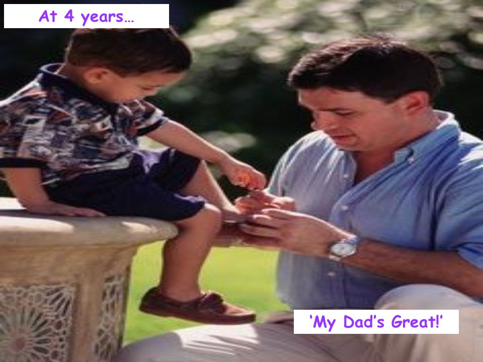 ‘My Dad’s Great!’ At 4 years…