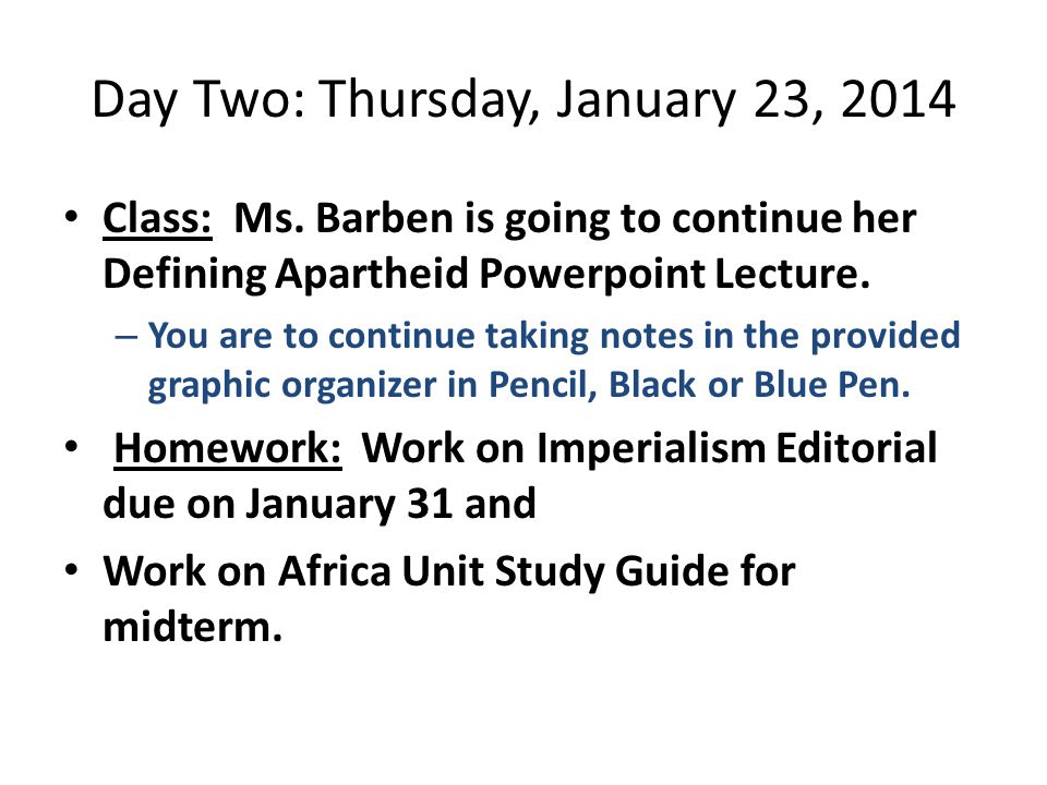 Day Two: Thursday, January 23, 2014 Class: Ms.