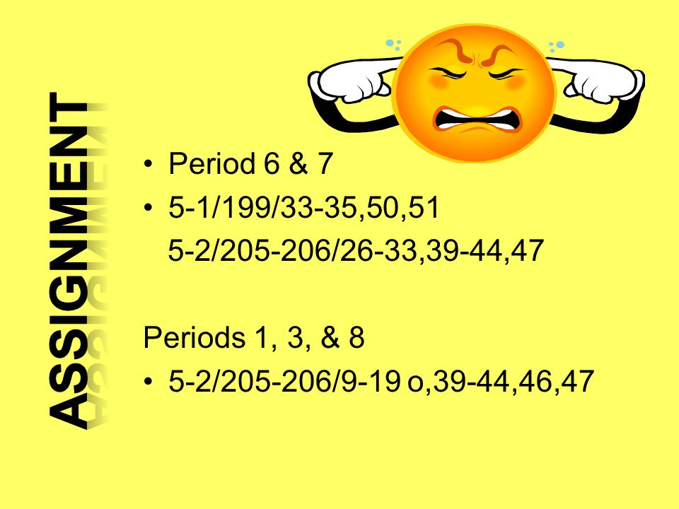 Period 6 & 7 5-1/199/33-35,50,51 5-2/ /26-33,39-44,47 Periods 1, 3, & 8 5-2/ /9-19 o,39-44,46,47