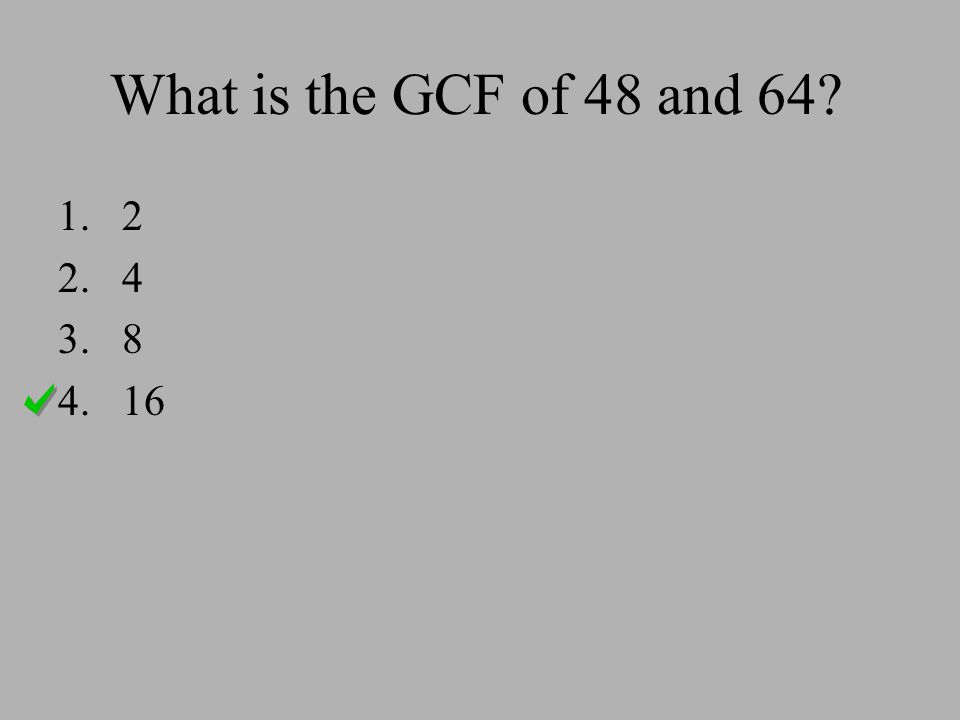 What is the GCF of 48 and